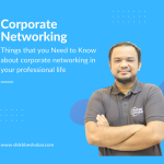 Things that you Need to Know about corporate networking in your professional life